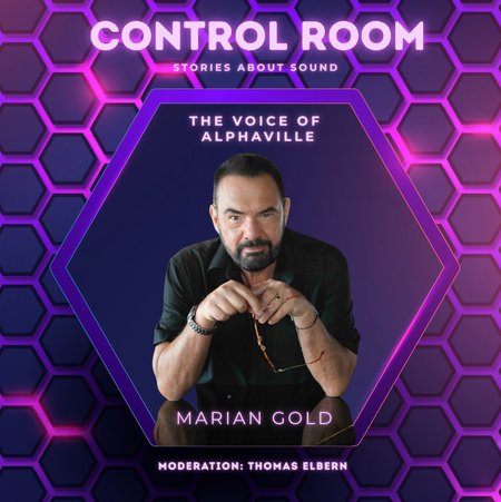 Auf dem Bild zu sehen ist Marian Gold, der Frontsänger der Band Alphaville, mit schwarzen kurzen Haaren und einem schwarzen Hemd. Im Hintergrund ist ein violettes Bienenwabenmuster zu sehen. Der Text Control Room ist in Leuchtschrift zu sehen.